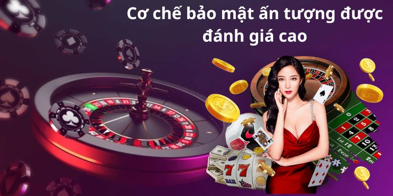 Cơ chế bảo mật ấn tượng được đánh giá cao