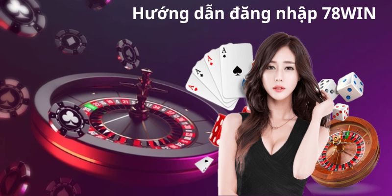 Hướng dẫn đăng nhập 78WIN